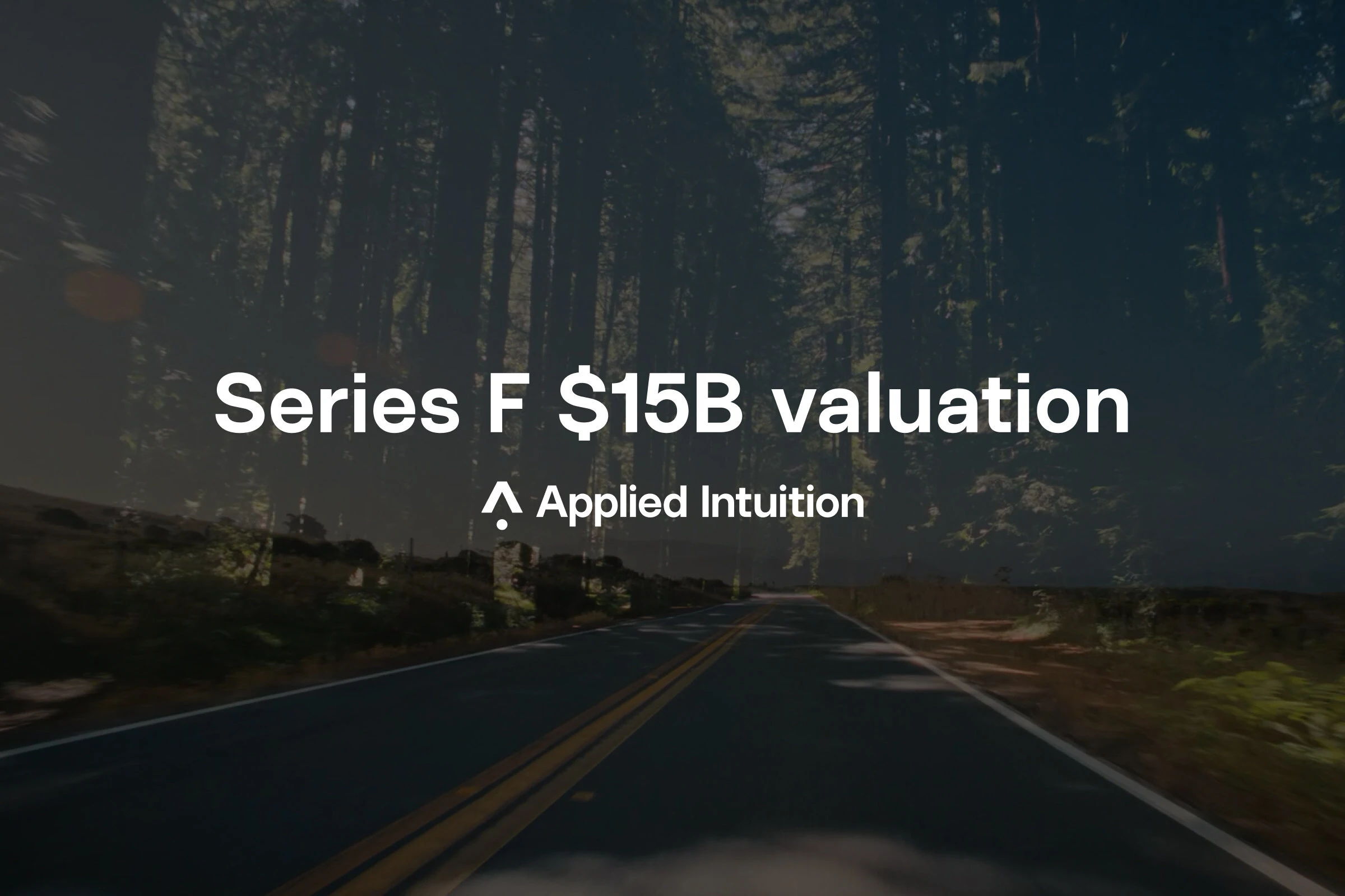 Applied Intuition Closes Series F at $15 Billion Valuation, Accelerating Vehicle Intelligence Across All Moving Machines