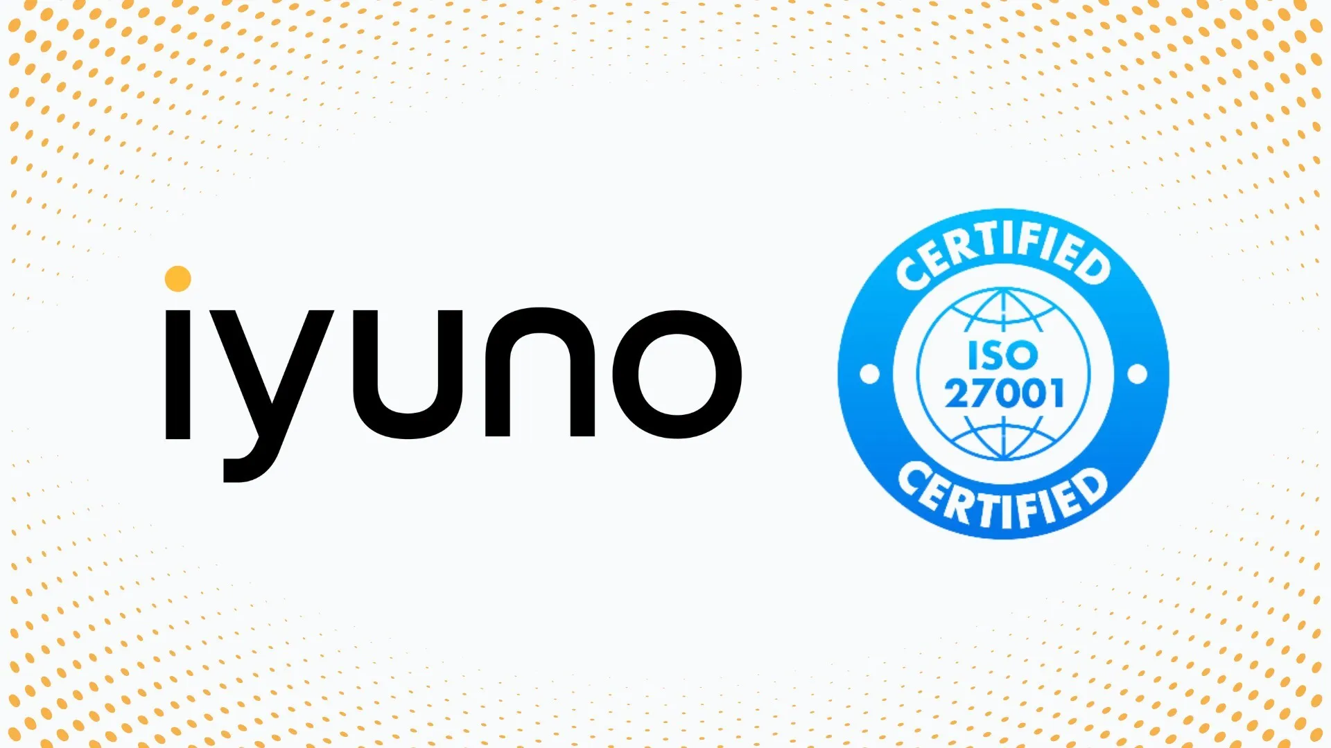 Iyuno Achieves ISO27001 Certification, Reinforcing Its Commitment to Security &amp; Trust