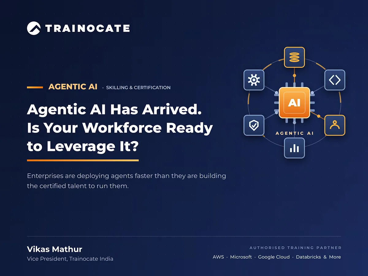 Agentic AI Has Arrived. Is Your Workforce Ready to Leverage It?